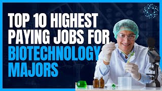 Top 10 Highest Paying Jobs For Biotechnology Majors [upl. by Sillihp]