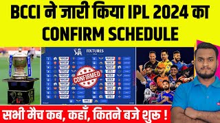 TATA IPL 2024  BCCI Announced Confirm Schedule  IPL 2024 All Matches Date Time Venue amp Fixtures [upl. by Nomyt]