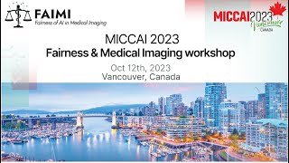 MICCAI 2023 Fairness amp Medical Imaging workshop [upl. by Questa]