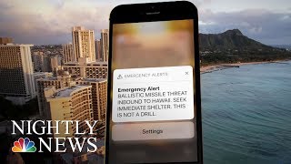 Officials Say Hawaii ‘Ballistic Missile Threat’ Alert To Phones Was False Alarm  NBC Nightly News [upl. by Boiney]