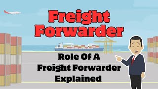 What Is Freight Forwarder Role Of A Freight Forwarder Explained [upl. by Narak884]