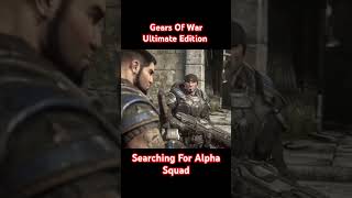 Gears Of War Ultimate Edition Searching For Alpha Squad [upl. by Airet]