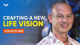 Were Taking Our Life Vision to the Next Level  Jon Butcher [upl. by Dewhirst]