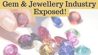 THE TRUTH about the Gem amp Jewellery Industry [upl. by Killie]