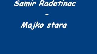 Samir Radetinac  Majko stara [upl. by Petrick]