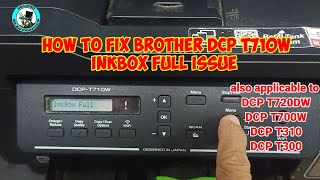 How to fix Brother DCP T710W INK BOX FULL issue [upl. by Hardan]