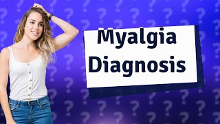 How do you confirm myalgia [upl. by Dlarrej19]