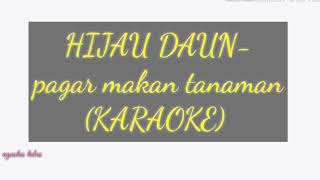 KARAOKE HIJAU DAUNpagar makan tanaman [upl. by Mcdermott]