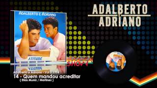 Adalberto e Adriano  CD Atitude 1994 14Quem mandou acreditar [upl. by Malim]