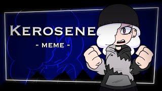 KEROSENE [upl. by Sesiom412]