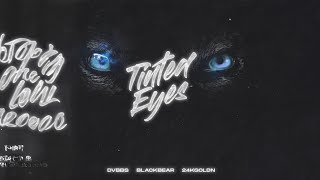 DVBBS  Tinted Eyes feat blackbear amp 24kGoldn [upl. by Zipnick]