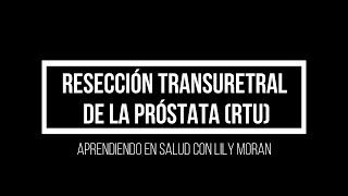 RTU Resección Transuretral  Aprendiendo en Salud [upl. by Maiocco76]