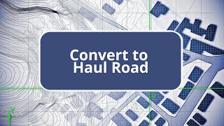 TBC  Convert to Haul Road  Site Construction Edition Commands [upl. by Eiramave910]