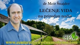 Lečenje vida na prirodan način  dr Meir Šnajder [upl. by Ahsieker]