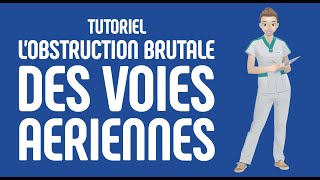 L obstruction brutale des voies aériennes  Tutoriel [upl. by Chon936]