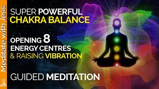 Powerful Chakra Activation to Raise Your Vibration 8 Energy Centres Guided Meditation [upl. by Woodsum]