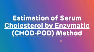 Estimation of Serum Total Cholesterol by Enzymatic CHODPOD Method  Biochemistry Practical [upl. by Jerrold]