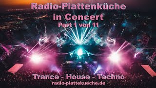 Radio  Plattenküche Live in Konzert  Part 1 von 11  Trance Hardtrance House und Techno [upl. by Pacorro]