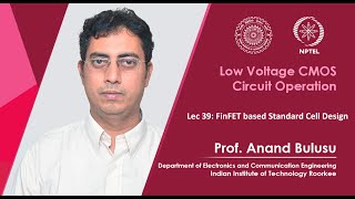 Lec 39 FinFET based Standard Cell Design [upl. by Enelahs]