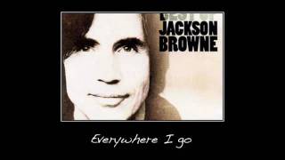 Everywhere I go  Jackson Browne [upl. by Eiromem]