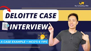 How to Ace the Deloitte Consulting Case Interview A Case Example  MCO’s 6 Tips [upl. by Annor]