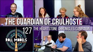 Roll Models DampD Episode 127  The Guardian of Crulhoste [upl. by Dimphia772]