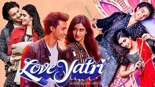 Loveyatri Full Movie  Aayush Sharma  Warina Hussain  Ronit Roy  Ram Kapoor  Review amp Facts HD [upl. by Naelopan]