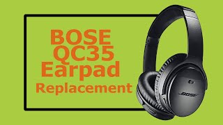 Replace Your Bose QC 35 Earpads Under 2 Minutes  Repair Video [upl. by Weinreb699]