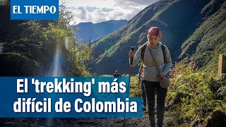 Así es la ruta de senderismo más difícil e inexplorada de Colombia  El Tiempo [upl. by Kern733]