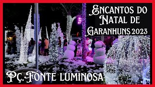 ENCANTOS DO NATAL DE GARANHUNS 2023 PRAÇA FONTE LUMINOSA nataldegaranhus encantosdonatalgaranhuns [upl. by Cuyler]