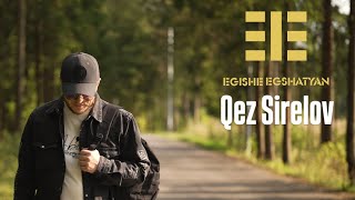 EGISHE EGSHATYAN«QEZ SIRELOV»2024 Եղիշե ԵղշատյանՔեզ սիրելով [upl. by Bevers]