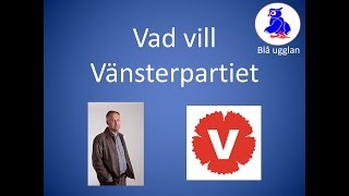 Vad vill Vänsterpartiet V [upl. by Leith]