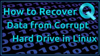 How to Recover Data from Corrupt Harddrive in Linux [upl. by Vinia]