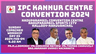 IPC KANNUR CENTRE CONVENTION 2024  DAY 03  COMBINED HOLY WORSHIP  PRMJDOMINIC [upl. by Siffre]