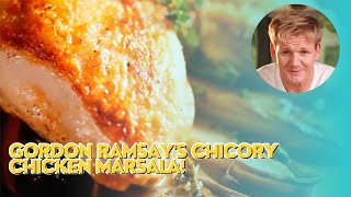 Experience the Magic of Gordon Ramsays Chicory Chicken Marsala [upl. by Karlyn571]