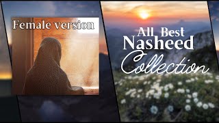 soul healing nasheeds collection  Female version  Arabic nasheed beautiful202425 [upl. by Akerdnuhs]