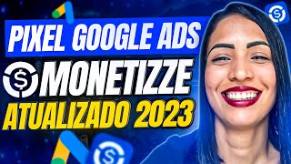 Pixel Monetizze GOOGLE ADS Como Instalar o Pixel da Monetizze no Google Ads PASSO A PASSO [upl. by Lissner]