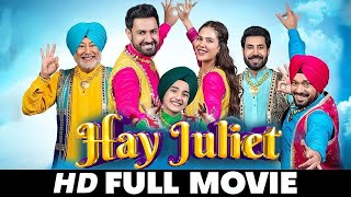 Hay Juliet  New Punjabi Movie 2024 Full Movie Gippy Grewal Sonam Bajwa  New Punjabi movies 2024 [upl. by Atteras]