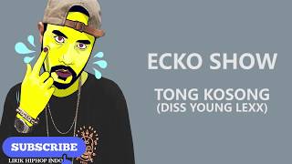 Ecko Show  Tong Kosong Diss Young Lex [upl. by Llemmart]