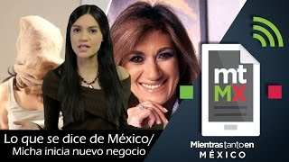 Lo que se dice de México en el mundoAdela Micha inicia nuevo negocio  Mientras Tanto En México [upl. by Araccat]