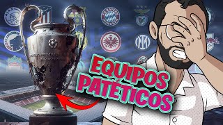 Los 6 equipos más patéticos que han jugado la Champions [upl. by Boice]