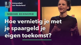 Hoe vernietig je met je spaargeld je eigen toekomst  NIEUWE ECONOMIE [upl. by Yleak]