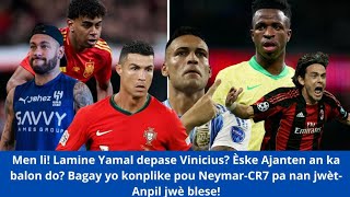 Men li Yamal depase Vinicius JrAjanten an ka balon dò Bagay yo konplike pou Neymar CR7 dedouble [upl. by Eeuqram]