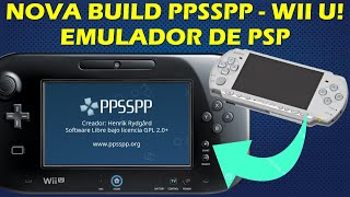 NOVA BUILD PPSSPP PARA WII U  EMULADOR DE PSP PLAYSTATION PORTÁTIL PARA WII U TIRAMISU [upl. by Dazhahs]