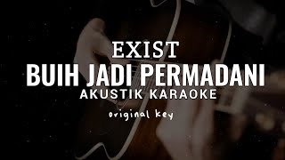 Buih Jadi Permadani  Exist  Akustik Karaoke [upl. by Yeknarf78]