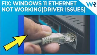 FIX Windows 11 Ethernet not working Driver issues [upl. by Ailaroc288]