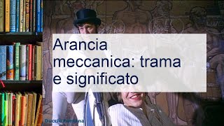 Arancia meccanica trama e significato [upl. by Akimihs]