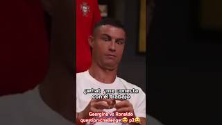 Georgina vs Ronaldo question challenge 😍 p2👌 😀 [upl. by Naus]