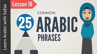 Common Phrases in Arabic  Lesson 18  Learn Arabic with Safaa [upl. by Dnomayd]