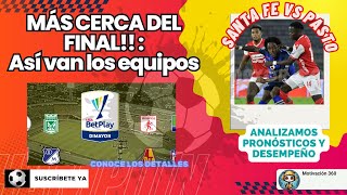 ¿CÓMO VAN LOS CRUADRÁNGULARES DE LA LIGA BET PLAY  VEMOS EL DESEMPEÑO DE SANTA FE VS PASTO [upl. by Eversole971]